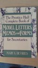 The Prentice Hall Complete Book of Model Letters Memos and Forms for Secretaries