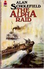 The Alpha Raid by Alan Scholefield