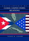 Encyclopedia of CubanUnited States Relations