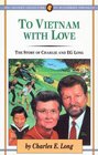 To Vietnam with Love: The Story of Charlie and E.G. Long (Jaffray Collection of Missionary Portraits)