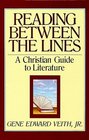 Reading Between the Lines A Christian Guide to Literature