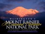 Washington's Mount Rainier National Park A Centennial Celebration