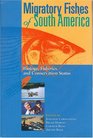 Migratory Fishes of South America Biology Fisheries and Conservation Status