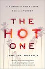 The Hot One A Memoir of Friendship Sex and Murder