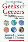 Geeks and Geezers How Era Values and Defining Moments Shape Leaders