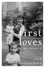 First Loves A Memoir