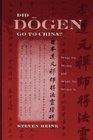 Did Dogen Go to China What He Wrote and When He Wrote It