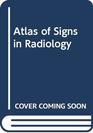 Atlas of Signs in Radiology