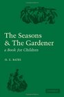The Seasons and the Gardener A Book for Children