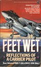Feet Wet Reflections of a Carrier Pilot