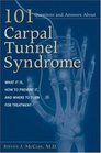101 Questions and Answers about Carpal Tunnel Syndrome What It Is How to Prevent It and Where to Turn for Treatment