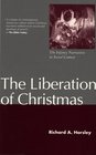 The Liberation of Christmas The Infancy Narratives in Social Context