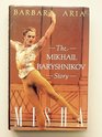 Misha Mikhail Baryshnikov Story