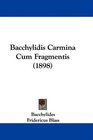 Bacchylidis Carmina Cum Fragmentis