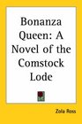 Bonanza Queen A Novel of the Comstock Lode