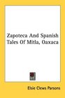 Zapoteca And Spanish Tales Of Mitla Oaxaca