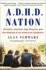 ADHD Nation Children Doctors Big Pharma and the Making of an American Epidemic