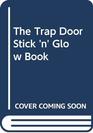 The Trap Door Stick'n' Glow Book