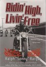 Ridin' High Livin' Free HellRaising Motorcycle Stories