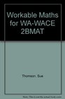 Workable Maths for WAWACE 2BMAT