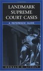 Landmark Supreme Court Cases  A Reference Guide