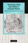 The Empire of the Qara Khitai in Eurasian History Between China and the Islamic World