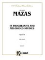 75 Progressive and Melodious Studies Op 36