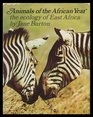 Animals of the African Year Ecology of East Africa