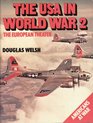 The USA in World War II The European Theater