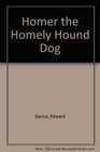 Homer the Homely Hound Dog