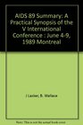 AIDS 89 Summary A Practical Synopsis of the V International Conference  June 49 1989 Montreal