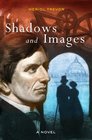 Shadows and Images A Novel
