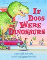 If Dogs Were Dinosaurs