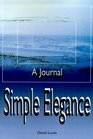 Simple Elegance A Journal