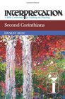 Second Corinthians Interpretation A Bible Commentary for Teaching and Preaching