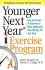 Younger Next Year Exercise Program Use the Power of Exercise to Slow Aging and Stay Strong Fit and Sexy