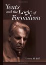 Yeats And the Logic of Formalism