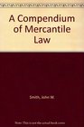 A Compendium of Mercantile Law