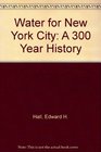 Water for New York City A 300 Year History