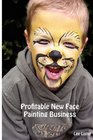 Profitable New Face Painting Business - New Business Advice for Face Painters