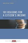 101 Reasons for a Citizen's Income Arguments for Giving Everyone Some Money