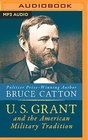 U S Grant and the American Military Tradition