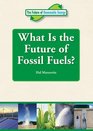 What Is the Future of Fossil Fuels