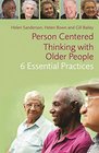 PersonCentred Thinking with Older People 6 Essential Practices
