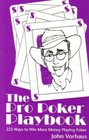 The pro poker playbook 223 ways to win more money playing poker