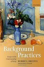 Background Practices Essays on the Understanding of Being