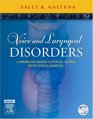 Voice and Laryngeal Disorders A ProblemBased Clinical Guide with Voice Samples