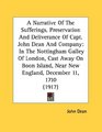A Narrative Of The Sufferings Preservation And Deliverance Of Capt John Dean And Company In The Nottingham Galley Of London Cast Away On Boon Island Near New England December 11 1710