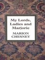 My Lords Ladies and Marjorie