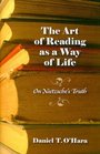 The Art of Reading as a Way of Life On Nietzsche's Truth